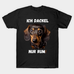 Sweet Dachshund - I Just Dachshund Around! T-Shirt